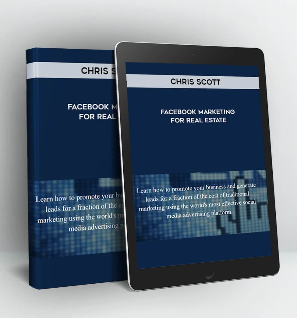 Facebook Marketing for Real Estate - Chris Scott