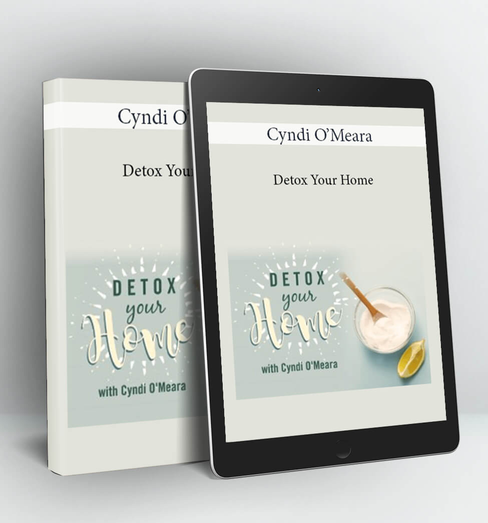 Detox Your Home - Cyndi O’Meara