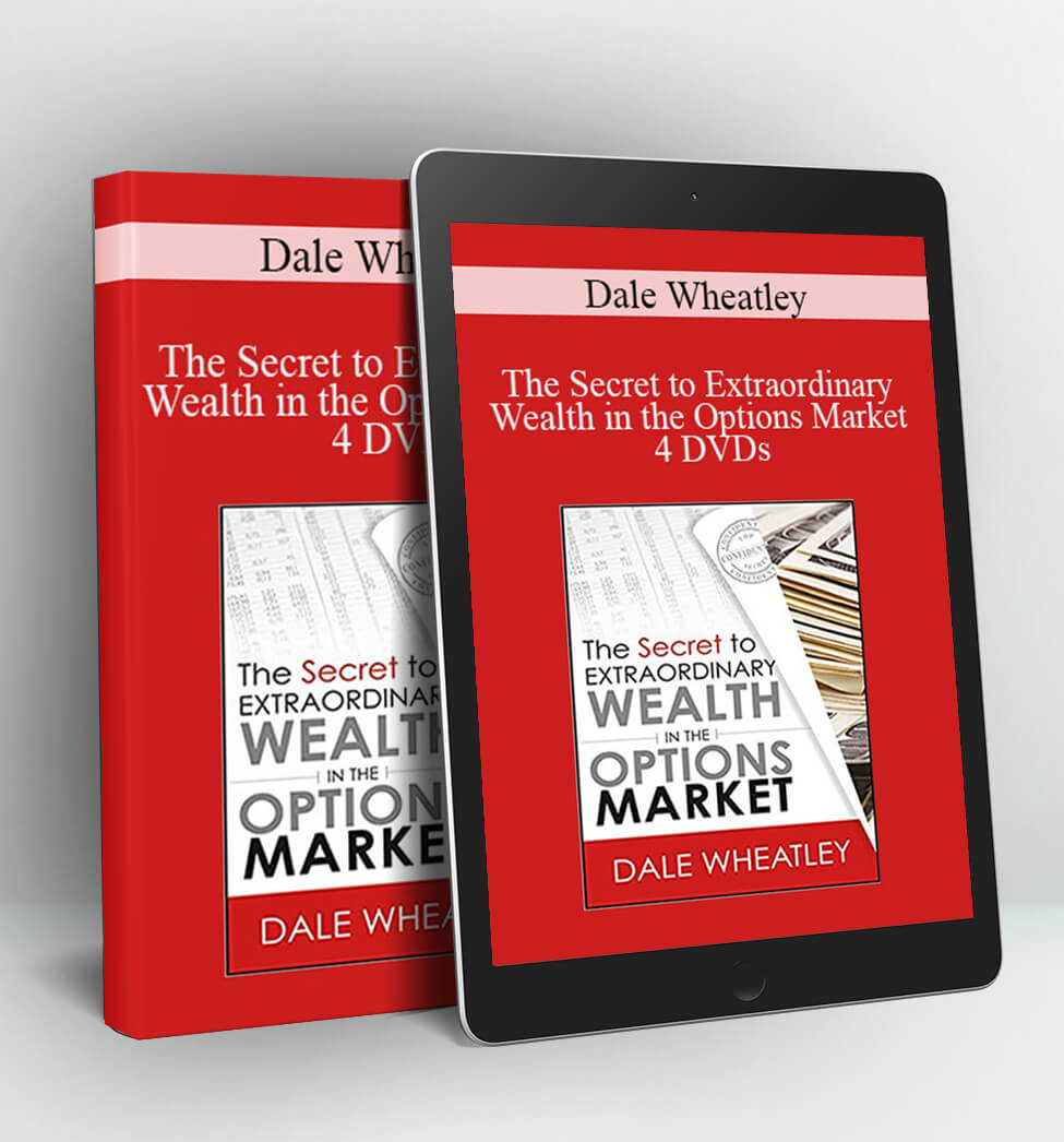 The Secret to Extraordinary Wealth in the Options Market – 4 DVDs - Dale Wheatley