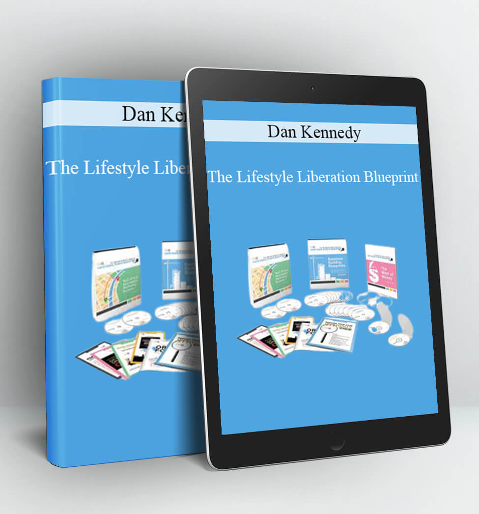 The Lifestyle Liberation Blueprint - Dan Kennedy