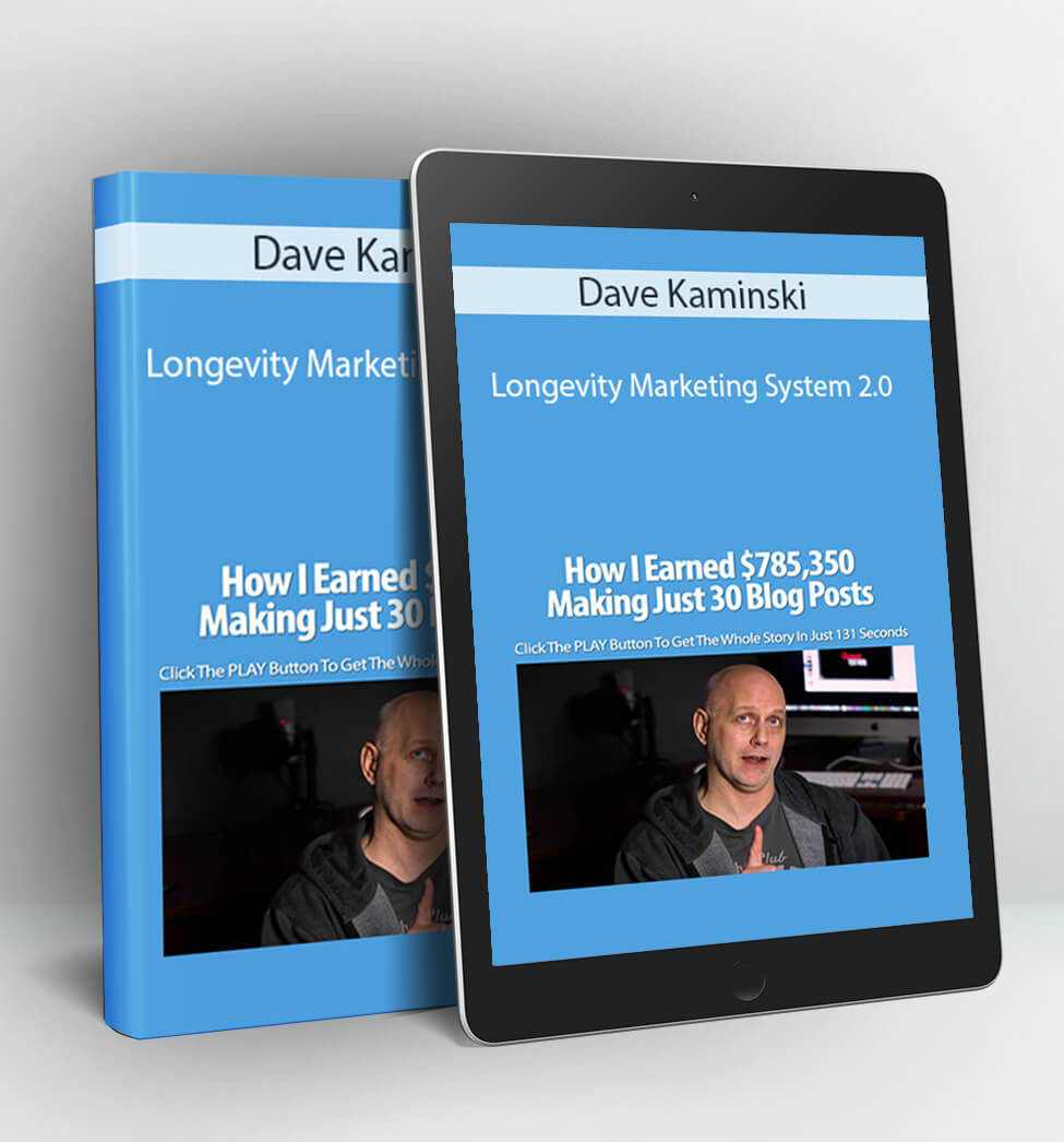 Longevity Marketing System 2.0 - Dave Kaminski