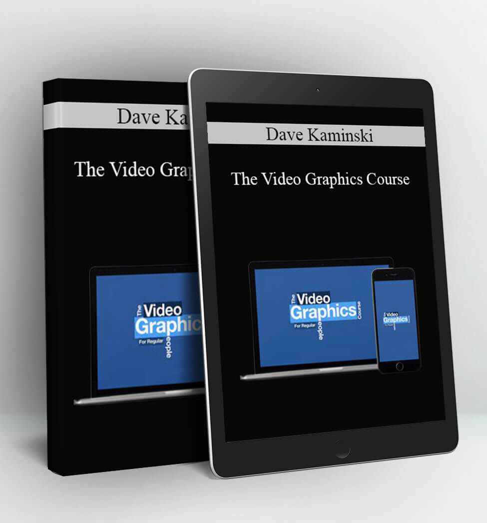 The Video Graphics Course - Dave Kaminski