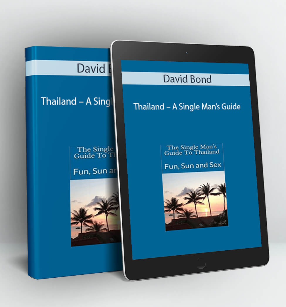 Thailand - A Single Man's Guide - David Bond