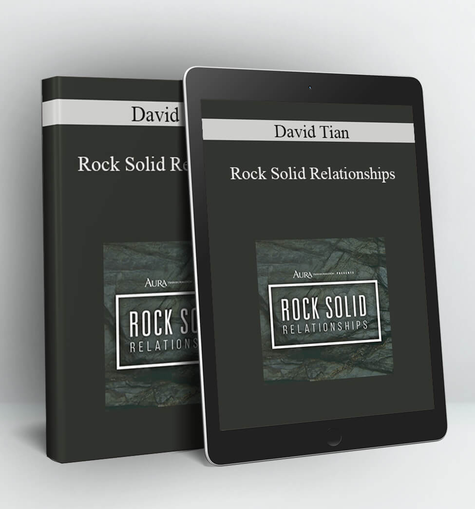 Rock Solid Relationships - David Tian