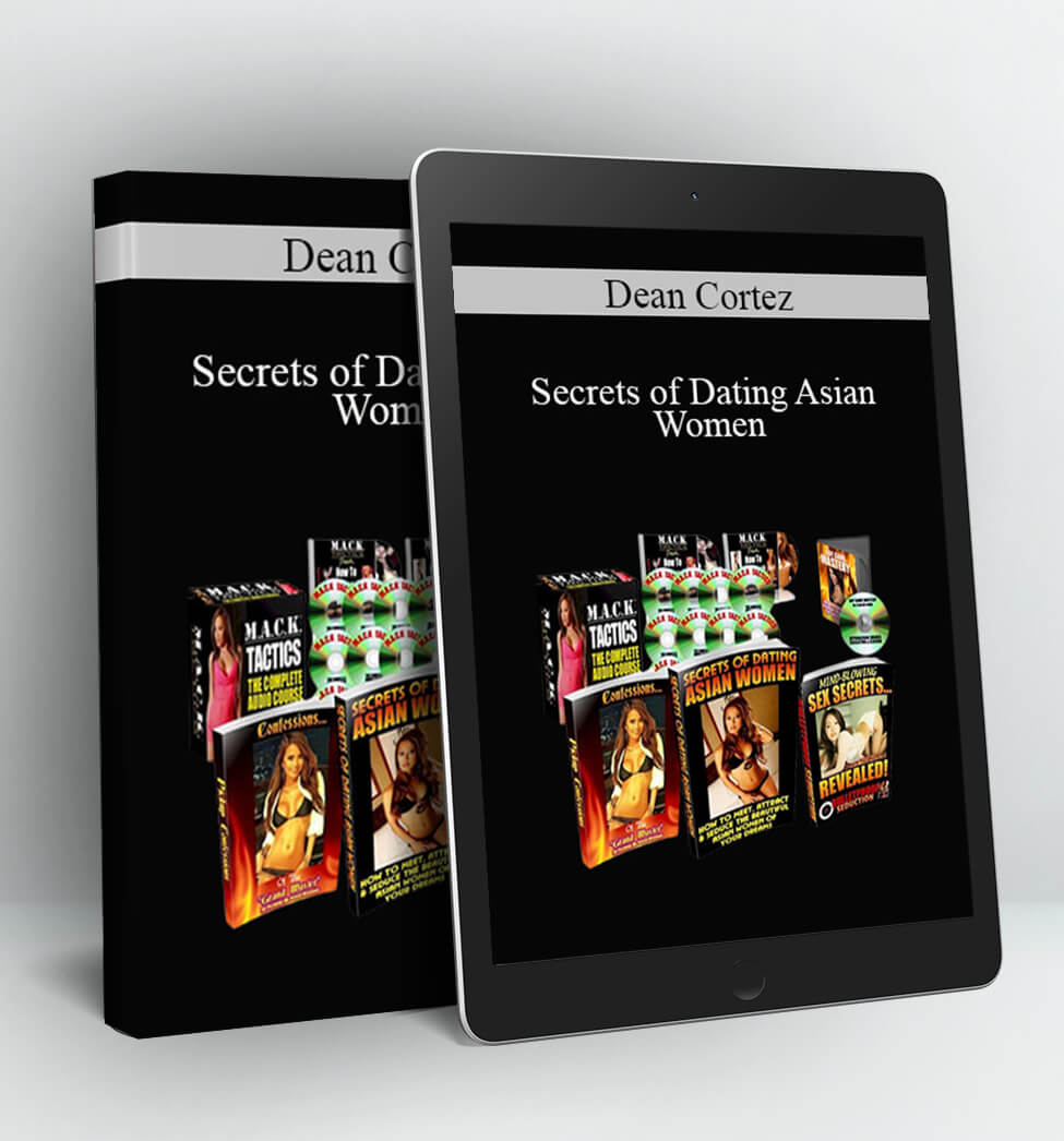 Secrets of Dating Asian Women - Dean Cortez