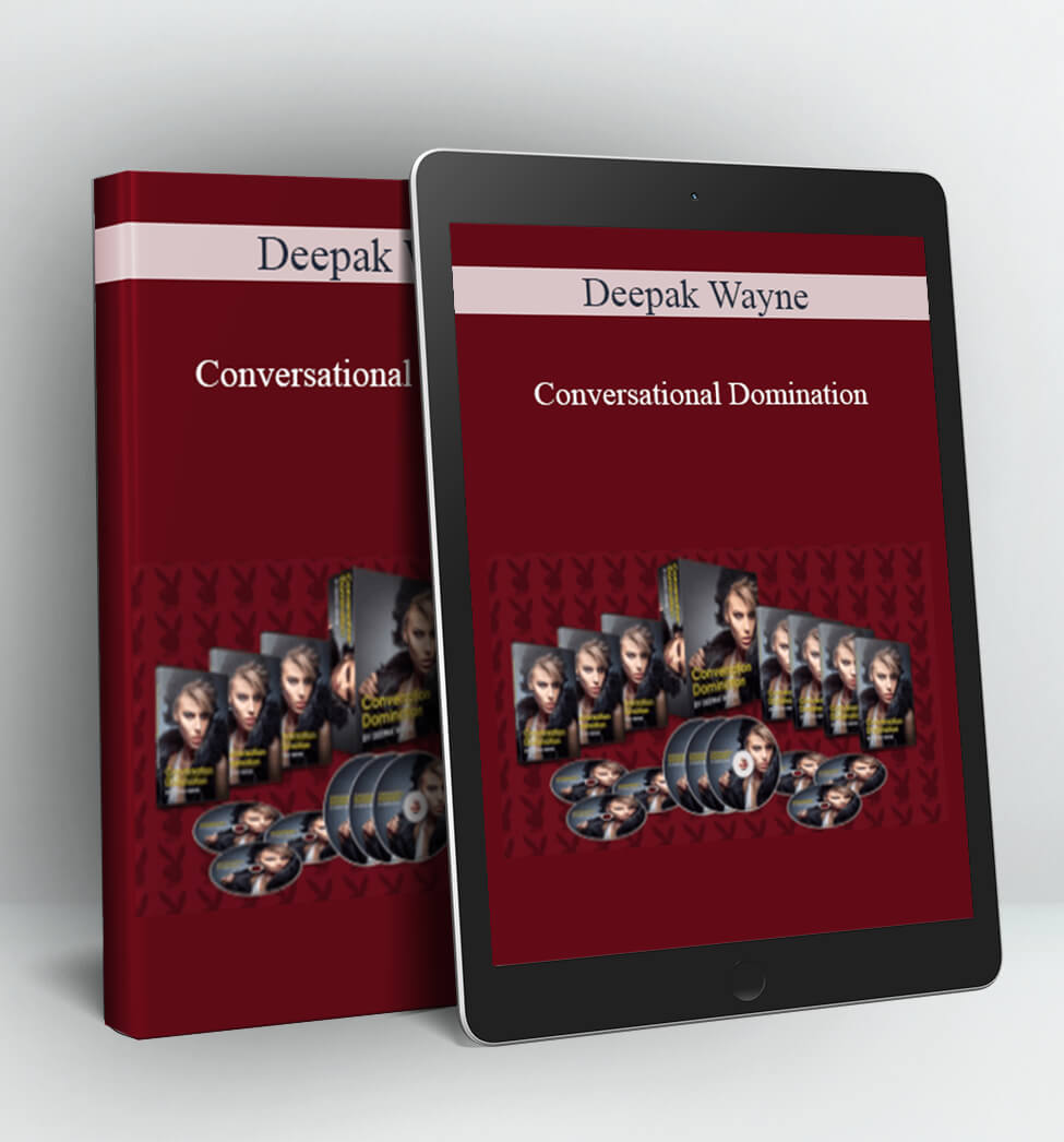 Conversational Domination - Deepak Wayne