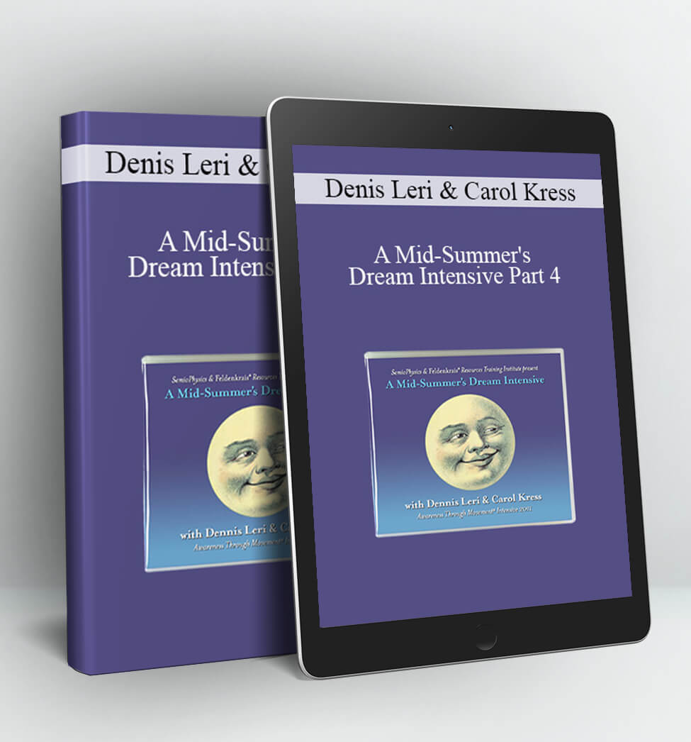 A Mid-Summer’s Dream Intensive Part 4 - Denis Leri & Carol Kress