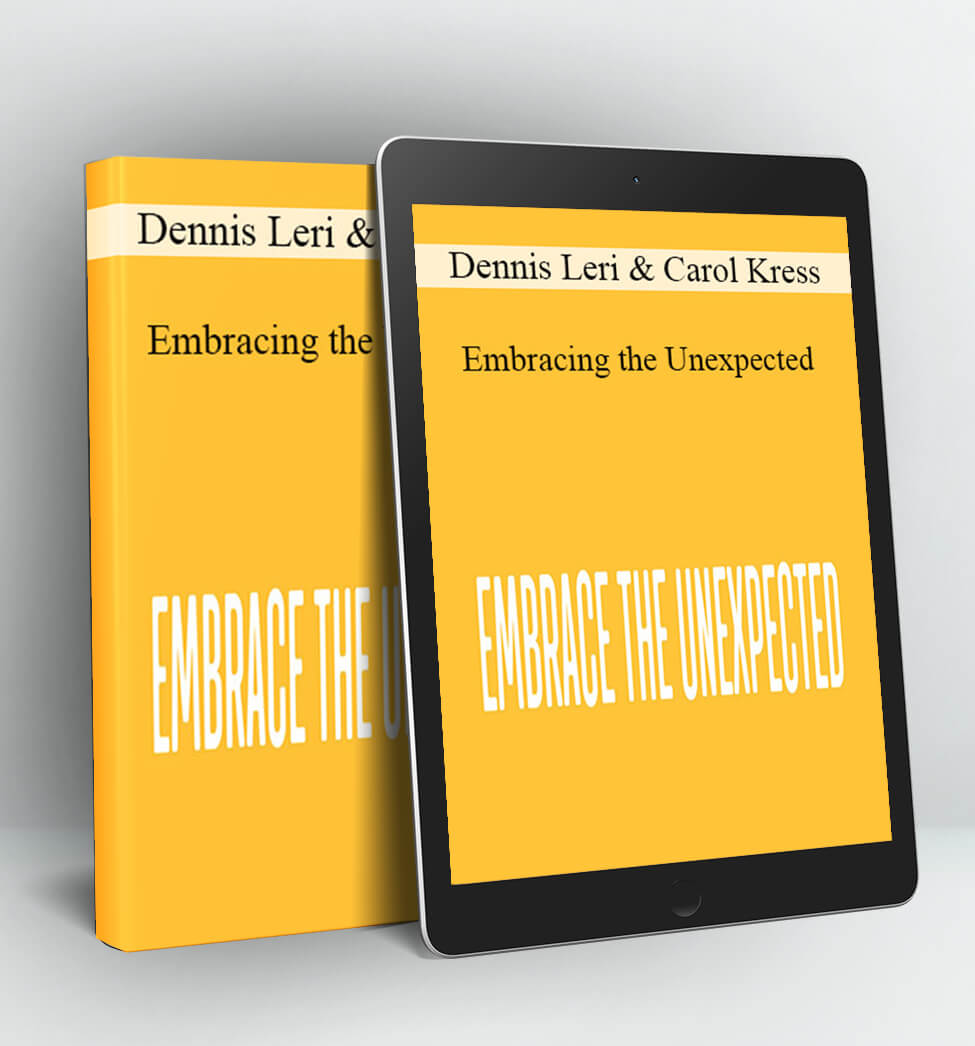 Embracing the Unexpected - Dennis Leri & Carol Kress