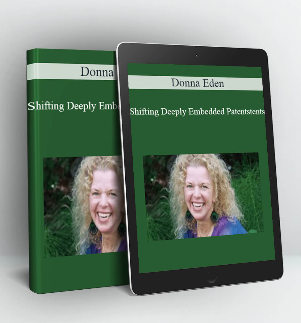 Shifting Deeply Embedded Patents - Donna Eden