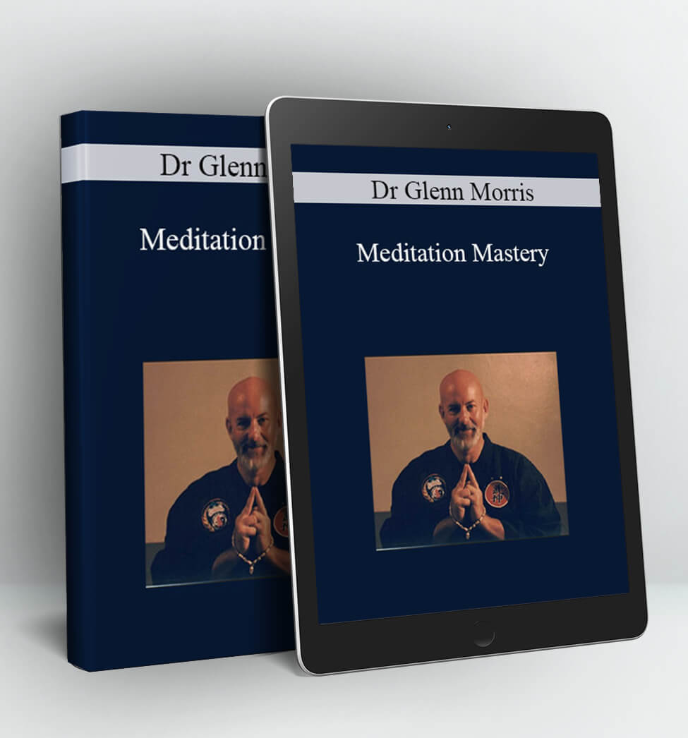 Meditation Mastery - Dr Glenn Morris