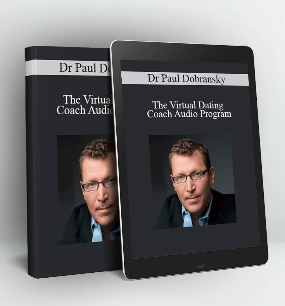 The Virtual Dating Coach Audio Program - Dr Paul Dobransky