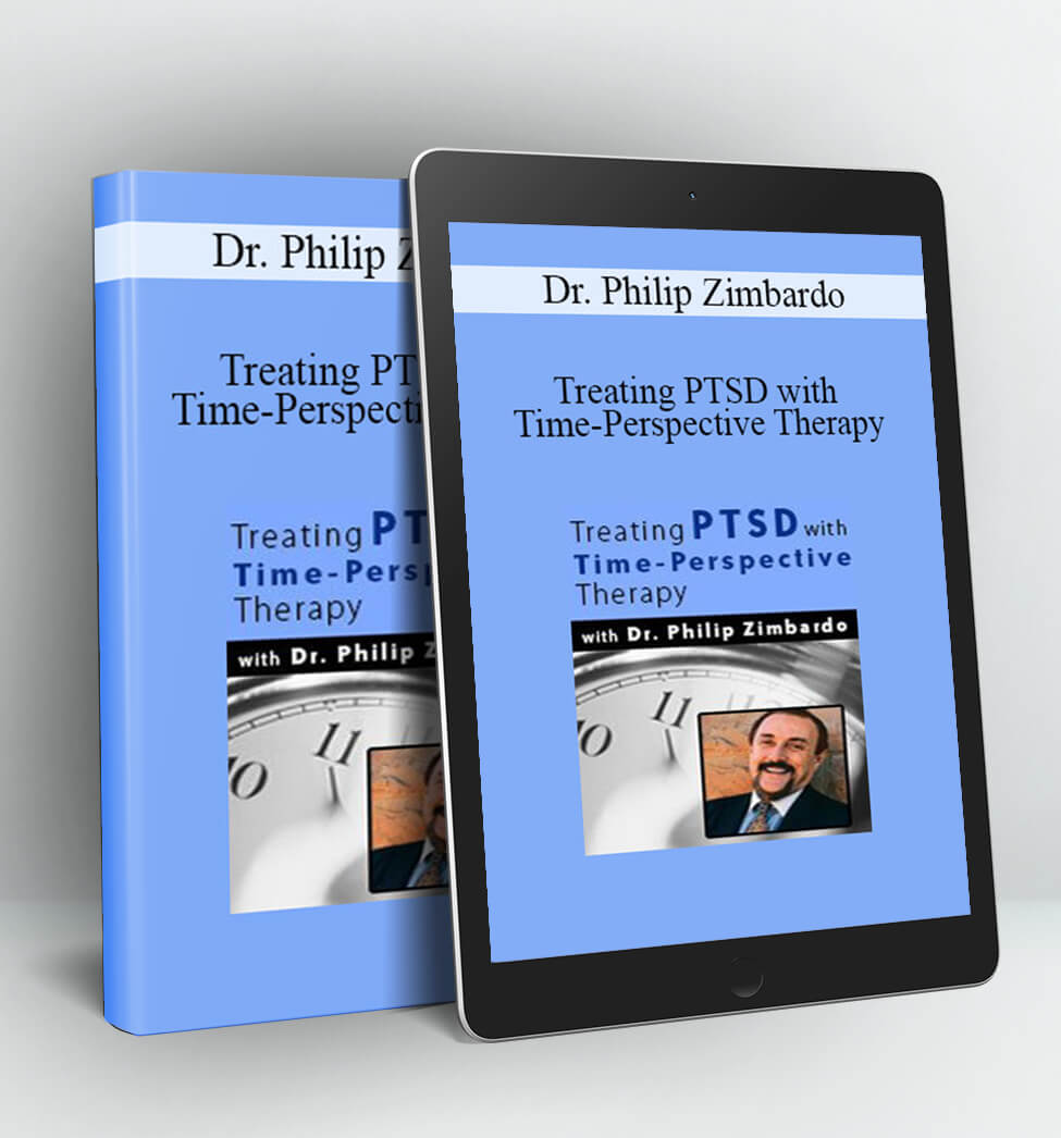 Treating PTSD with Time-Perspective Therapy - Dr. Philip Zimbardo