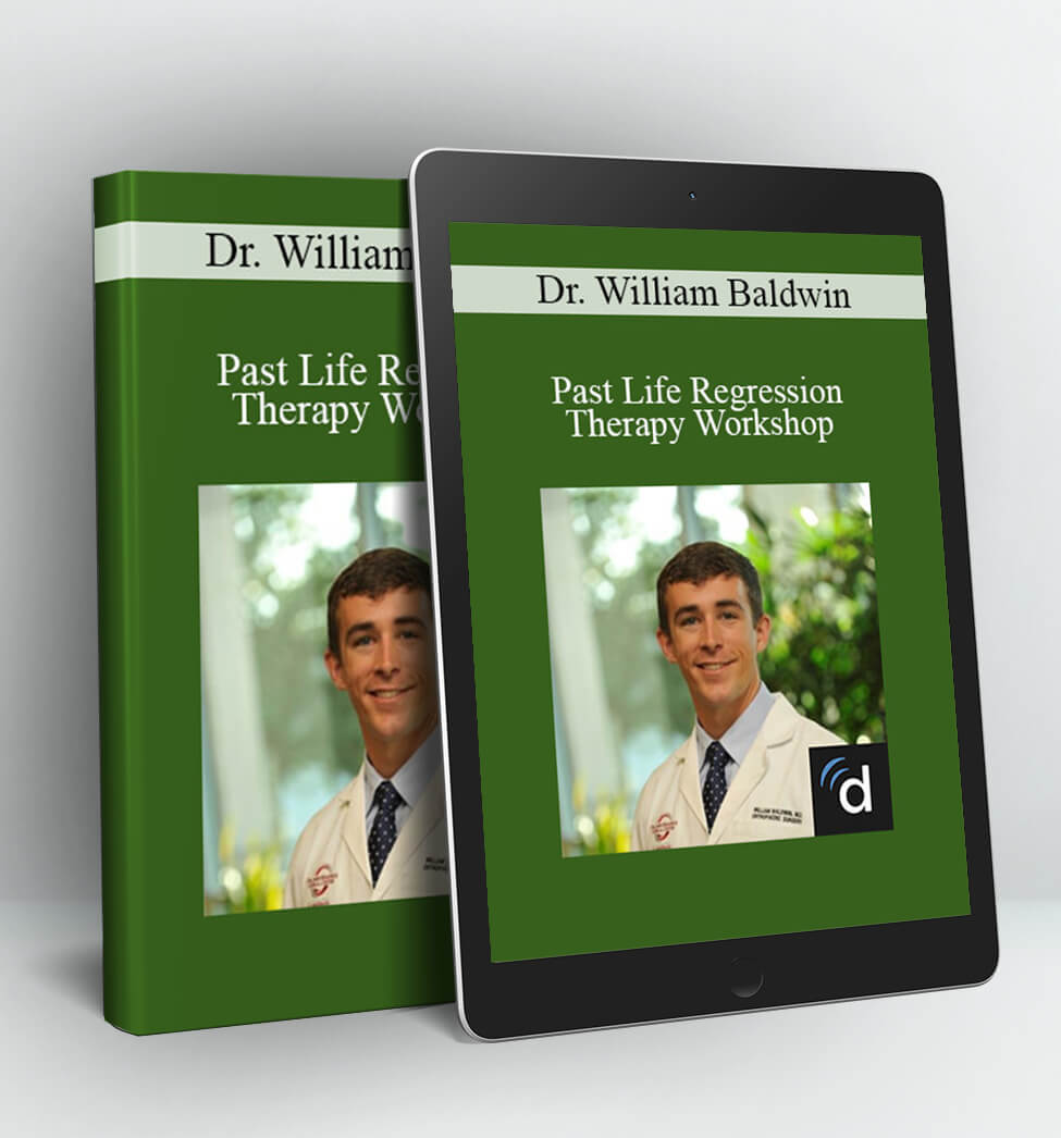 Past Life Regression Therapy Workshop - Dr. William Baldwin