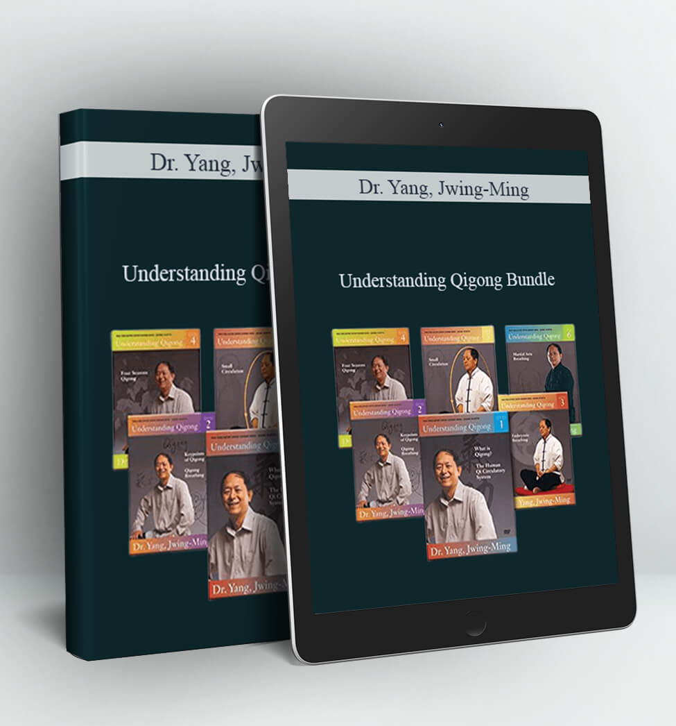 Understanding Qigong Bundle - Dr. Yang, Jwing-Ming