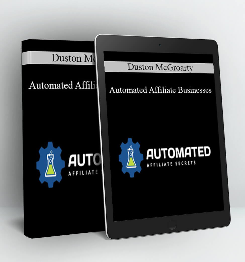 Automated Affiliate Businesses - Duston McGroarty