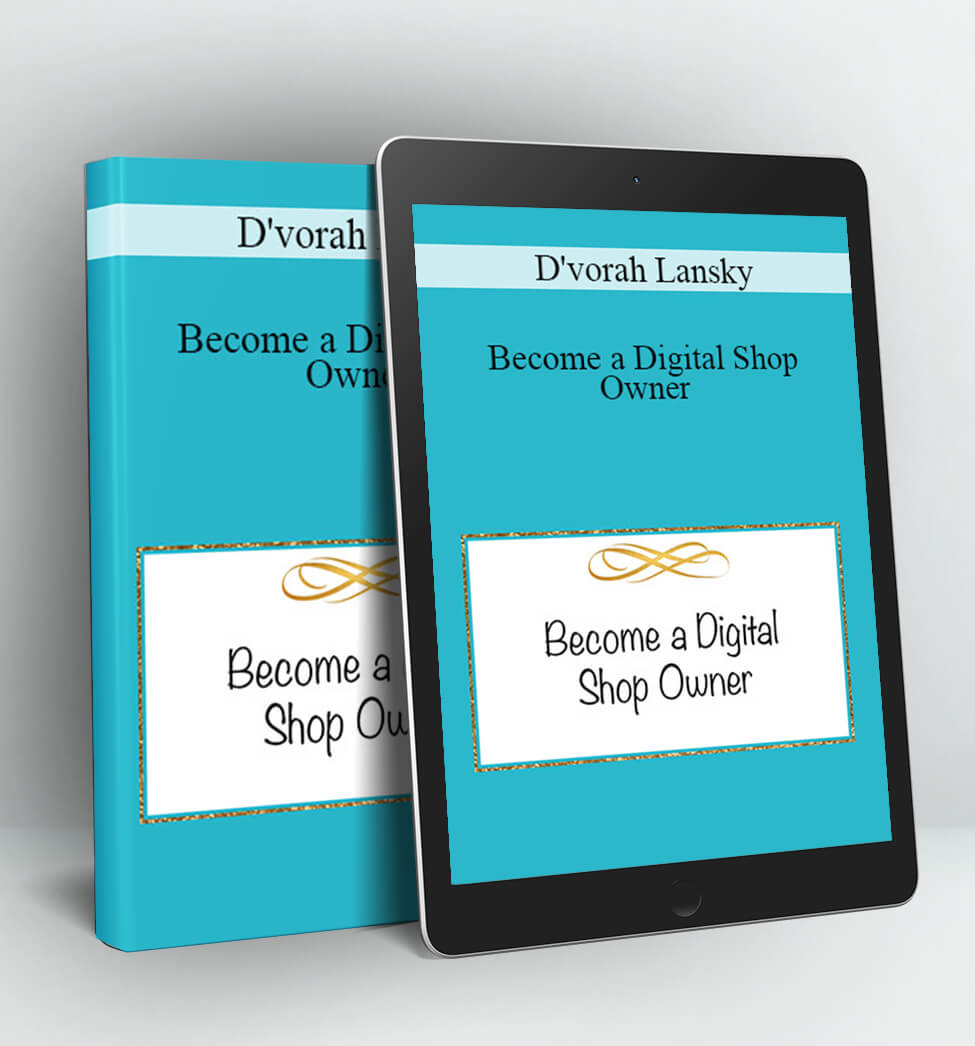 Become a Digital Shop Owner - D’vorah Lansky, M.Ed.