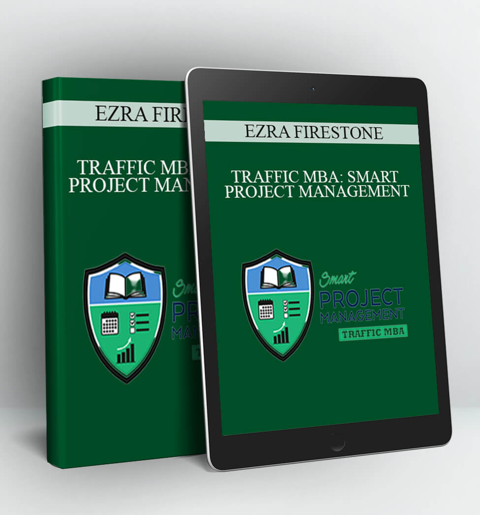 Traffic MBA - Smart Project Management - Ezra Firestone