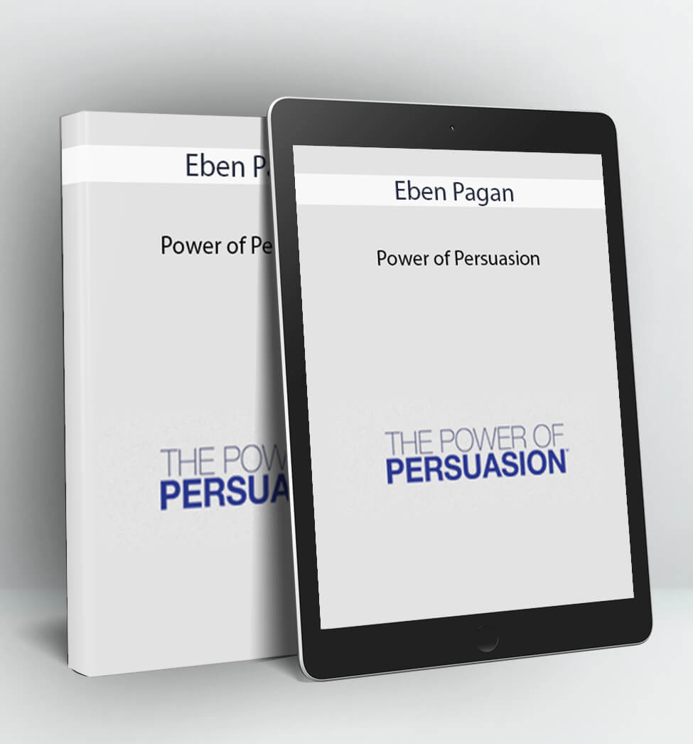 Power Of Persuasion - Eben Pagan