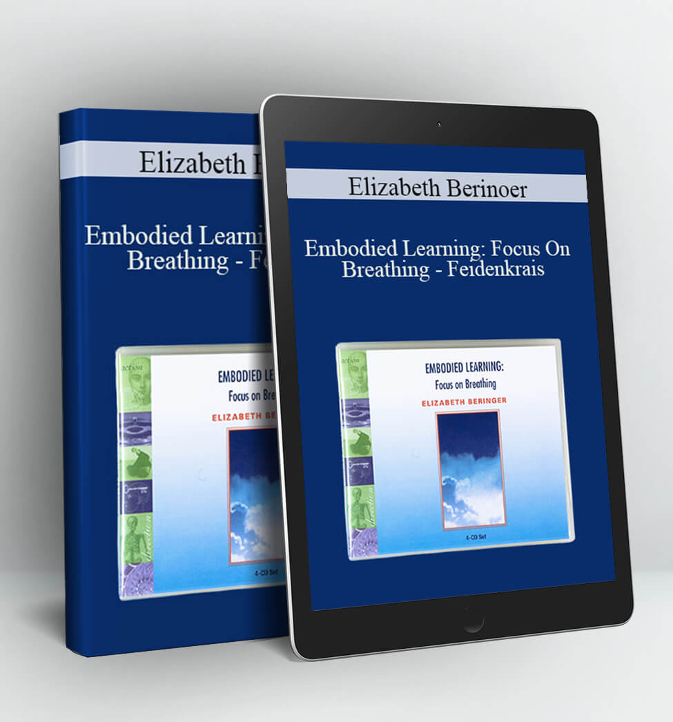 Embodied Learning: Focus On Breathing – Feidenkrais - Elizabeth Berinoer