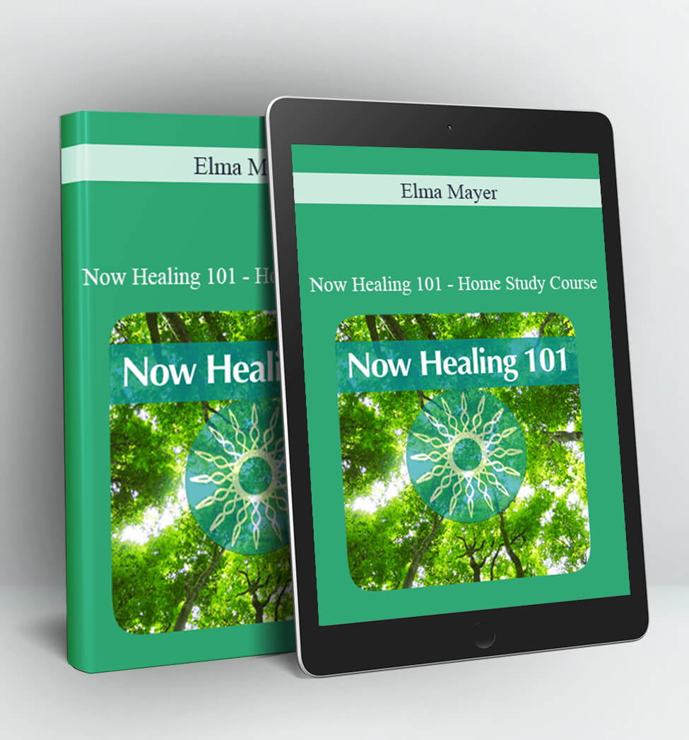 Home Study Course - Elma Mayer Now Healing 101