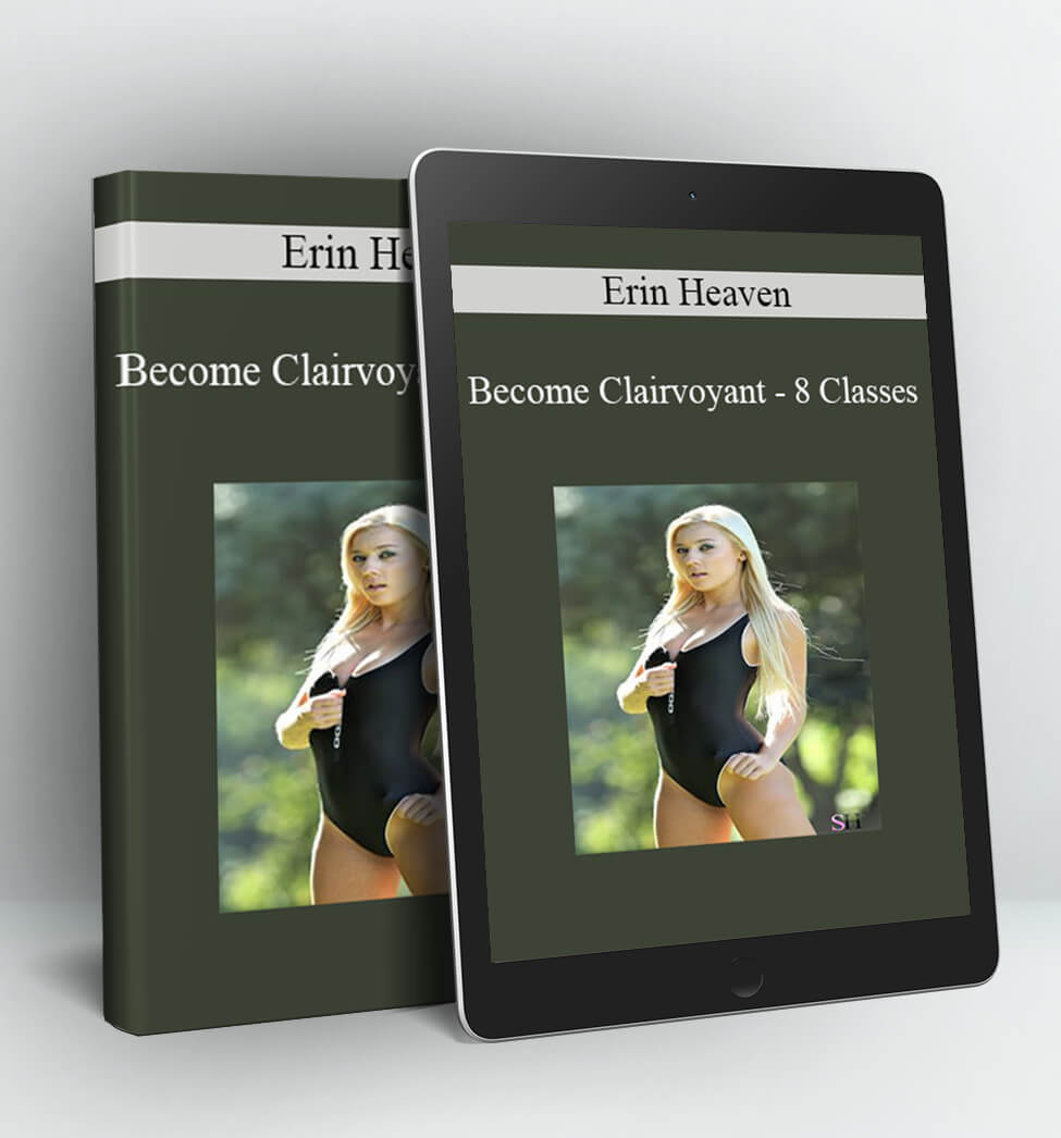 Become Clairvoyant - 8 Classes - Erin Heaven