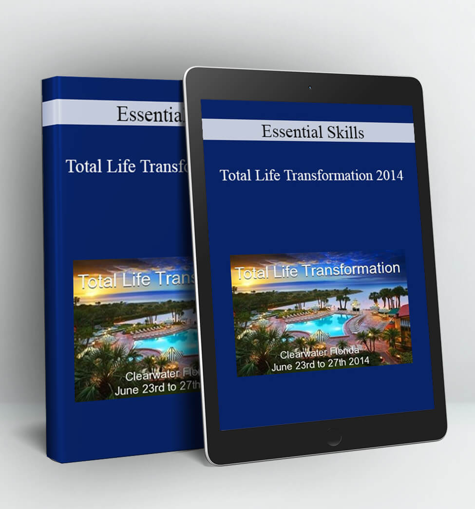 Total Life Transformation 2014 - Essential Skills