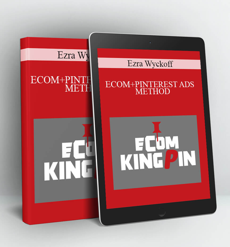 ECOM+PINTEREST ADS METHOD - Ezra Wyckoff