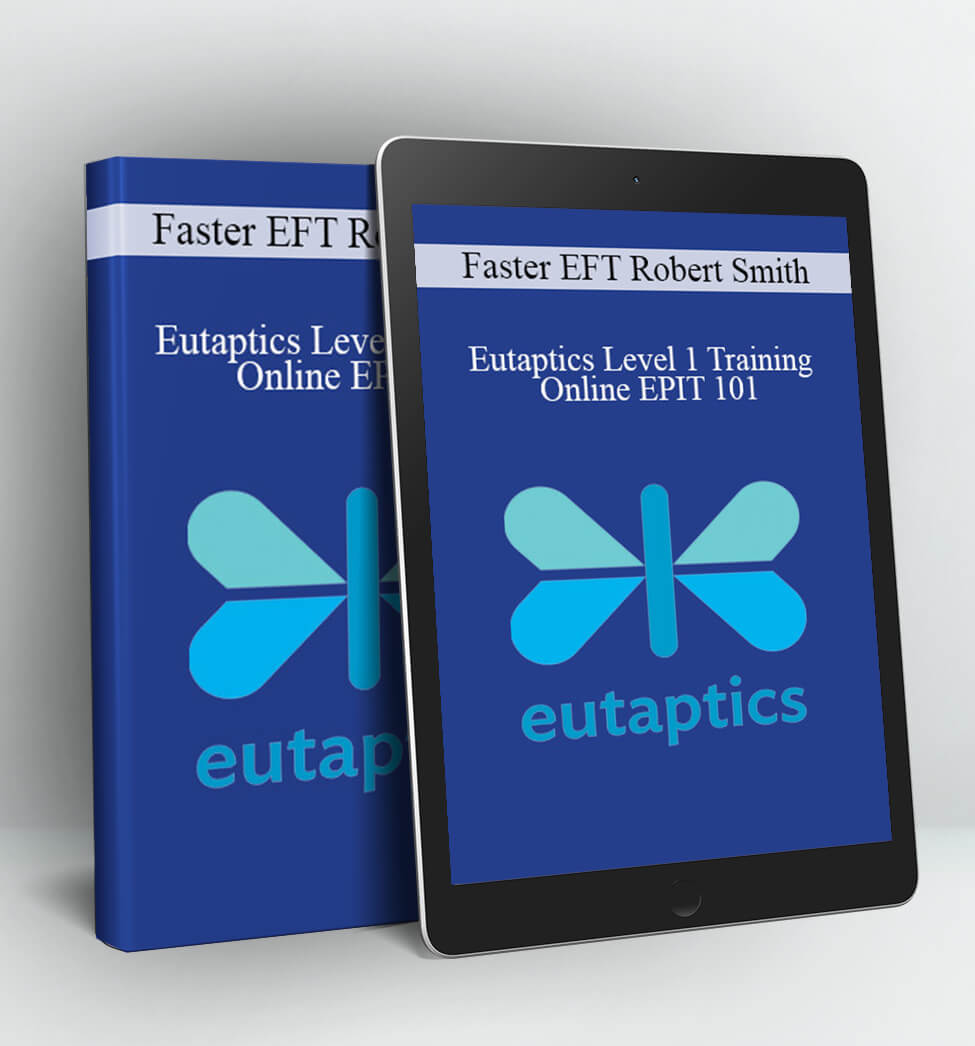 Eutaptics Level 1 Training Online EPIT 101 - Faster EFT Robert Smith