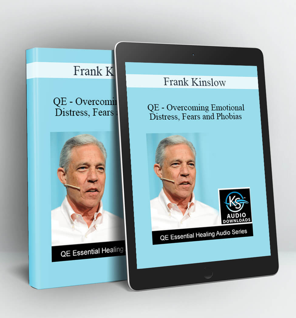 QE - Overcoming Emotional Distress Fears and Phobias - Frank Kinslow