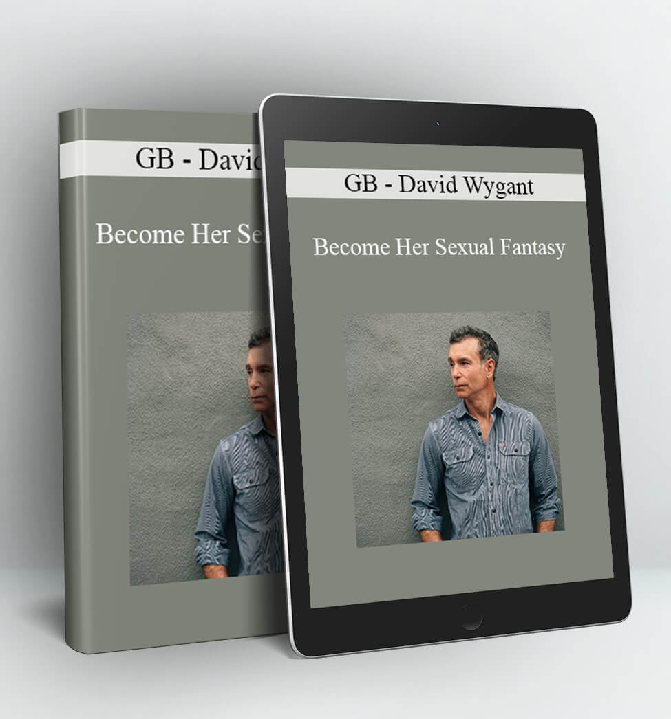 Become Her Sexual Fantasy - GB - David Wygant