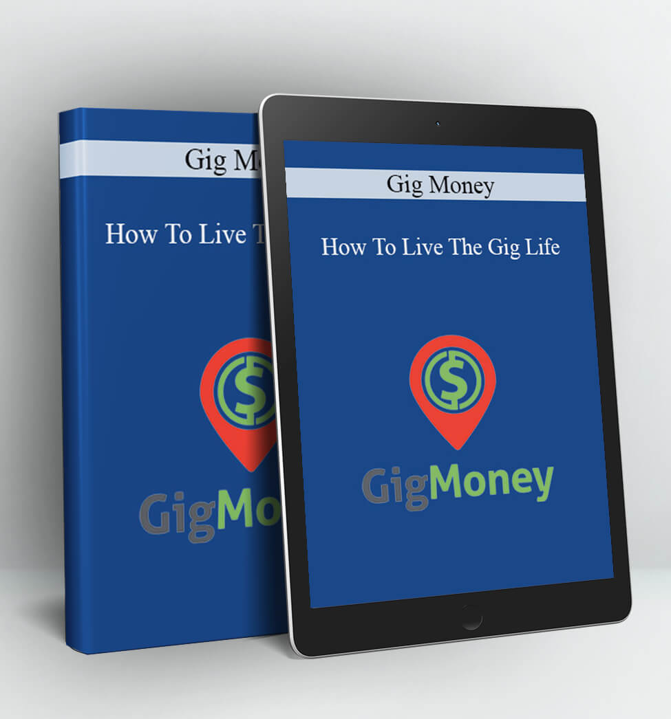 How To Live The Gig Life - Gig Money