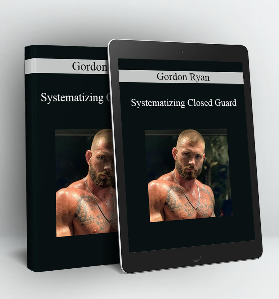 Systematizing Closed Guard - Gordon Ryan