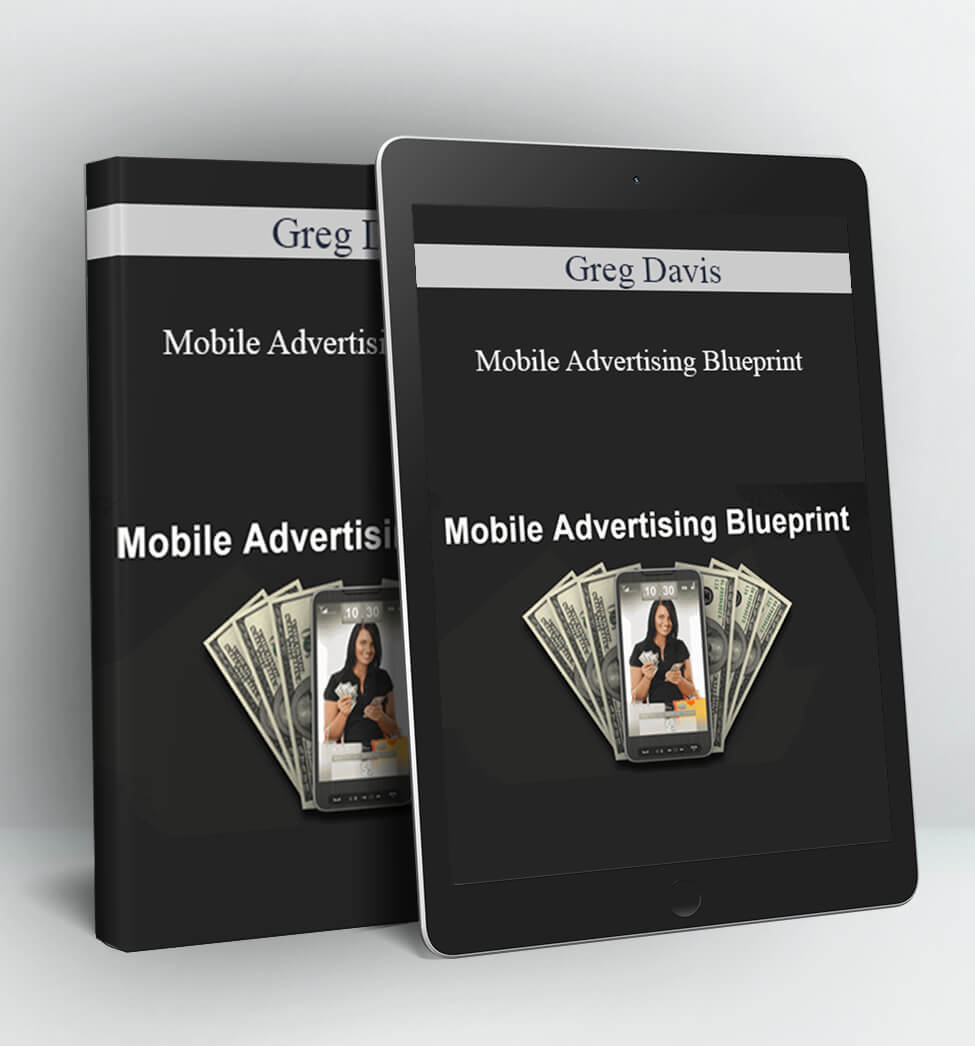 Mobile Advertising Blueprint - Greg Davis