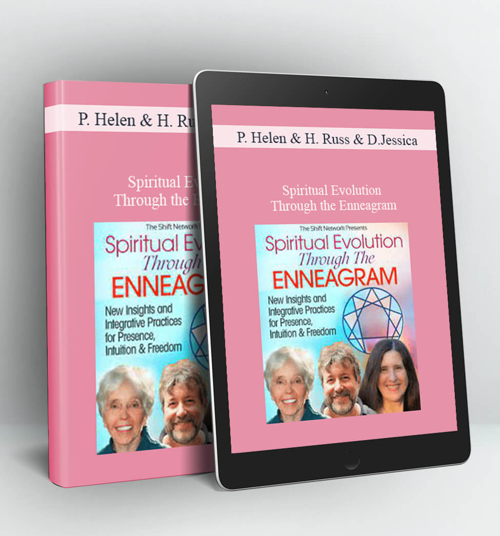 Spiritual Evolution Through the Enneagram - Helen Palmer, Russ Hudson & Jessica Dibb