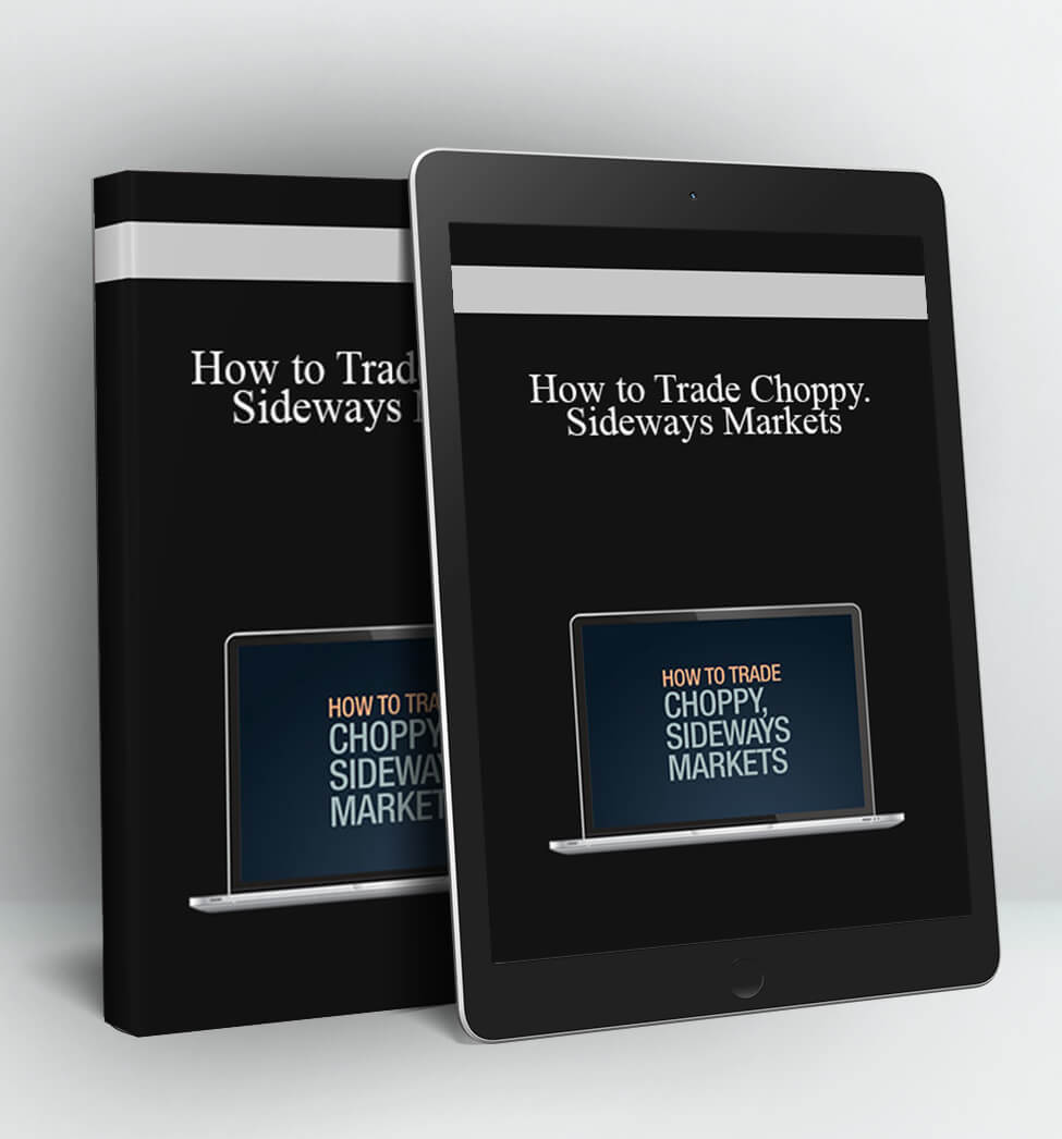 How to Trade Choppy, Sideways Markets