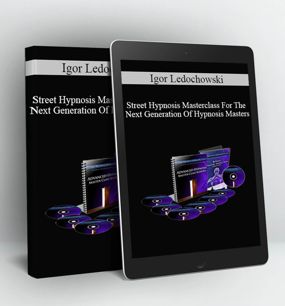 Street Hypnosis Masterclass For The Next Generation Of Hypnosis Masters - Igor Ledochowski