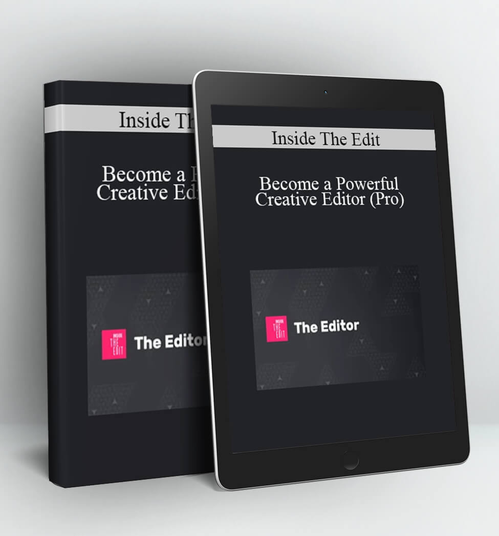 Become a Powerful Creative Editor (Pro) - Inside The Edit