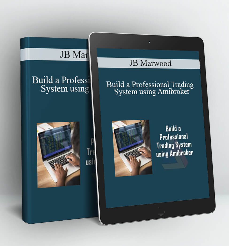 Build A Professional Trading System Using Amibroker - JB Marwood