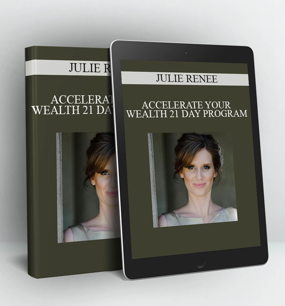 ACCELERATE YOUR WEALTH 21 DAY PROGRAM - JULIE RENEE