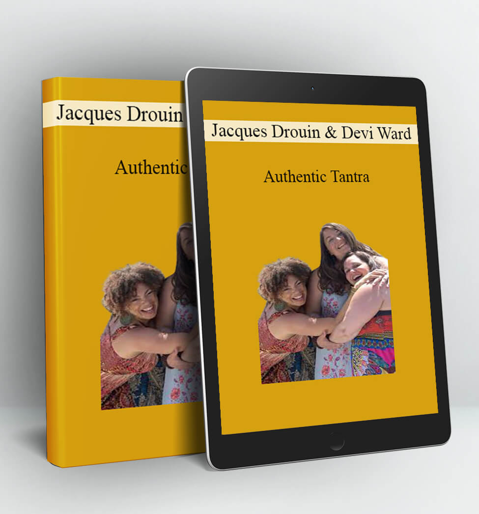 Authentic Tantra - Jacques Drouin & Devi Ward