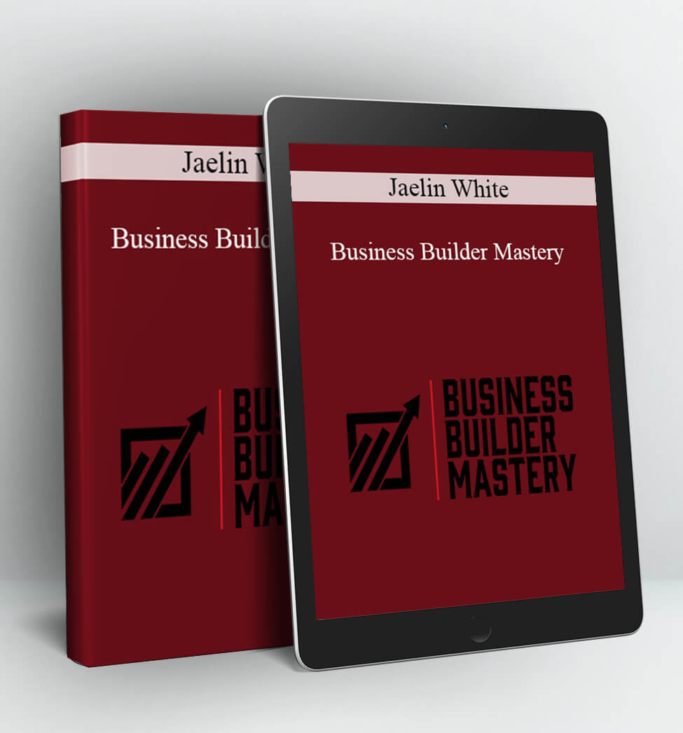 Business Builder Mastery - Jaelin White