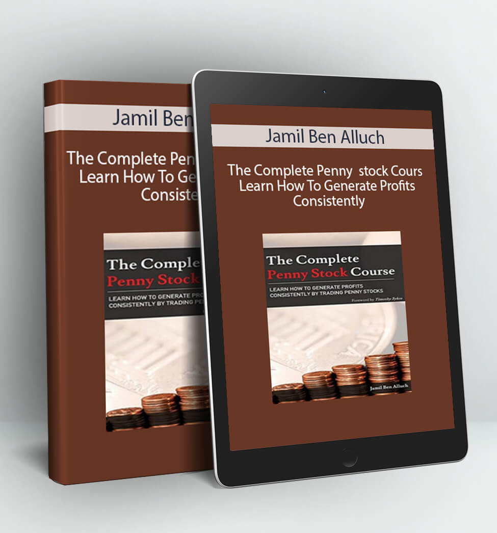 The Complete Penny Stock Course: Learn How To Generate Profits Consistently - Jamil Ben Alluch