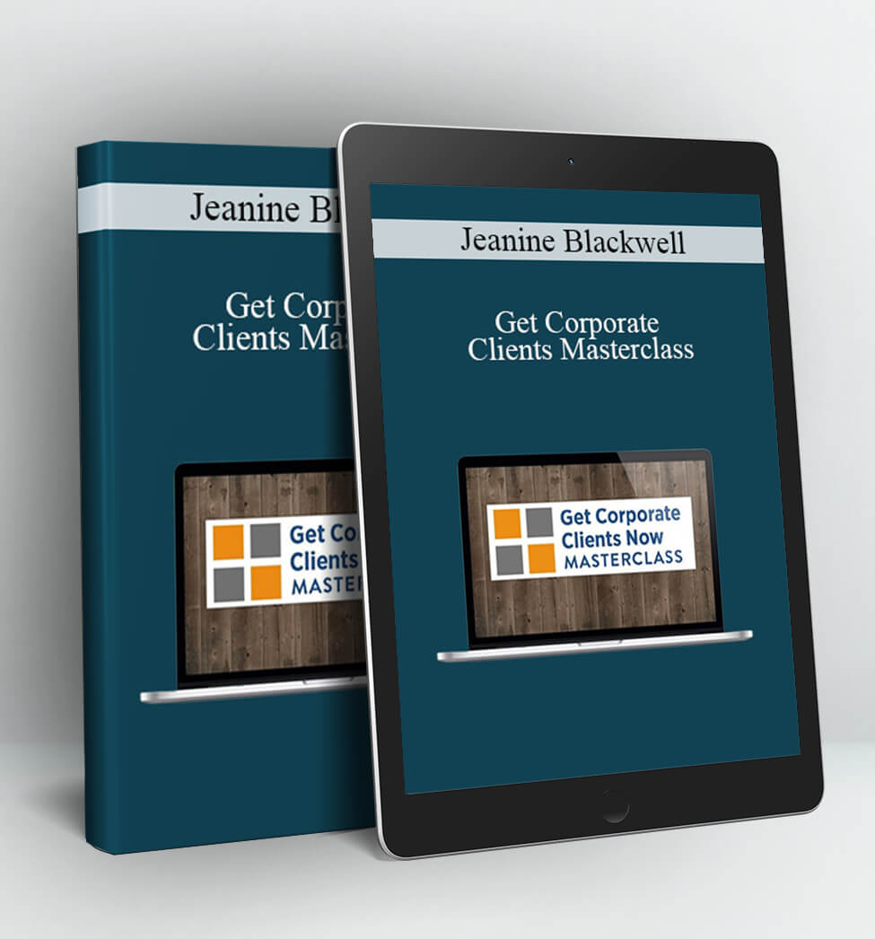 Get Corporate Clients Masterclass - Jeanine Blackwell