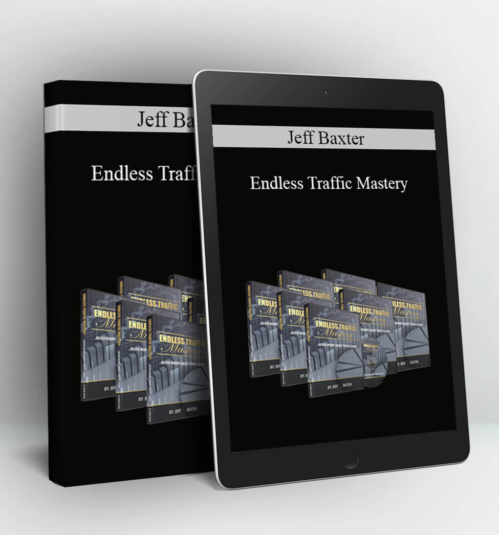 Endless Traffic Mastery - Jeff Baxter