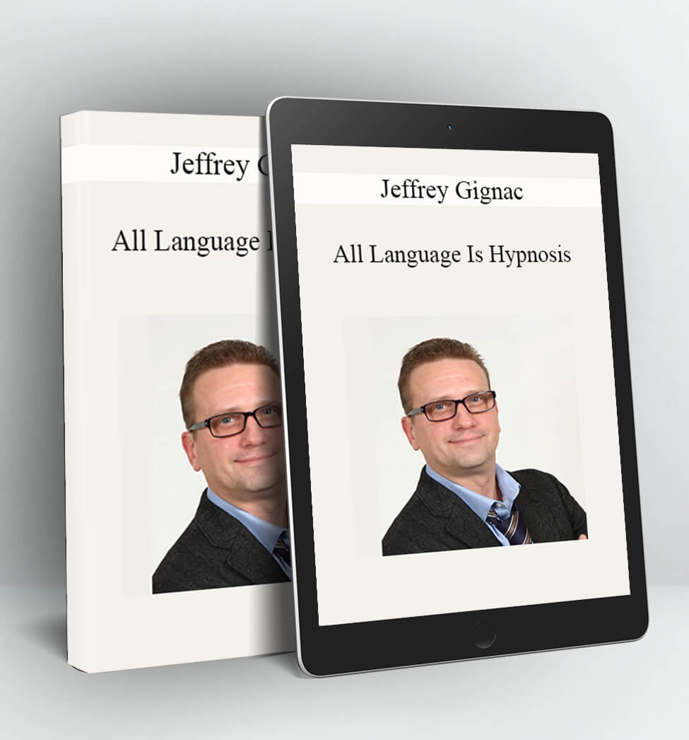 All Language Is Hypnosis - Jeffrey Gignac