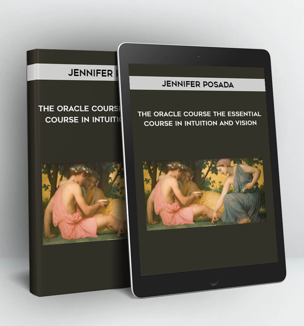 The Oracle Course The Essential Course in Intuition and Vision - Jennifer Posada