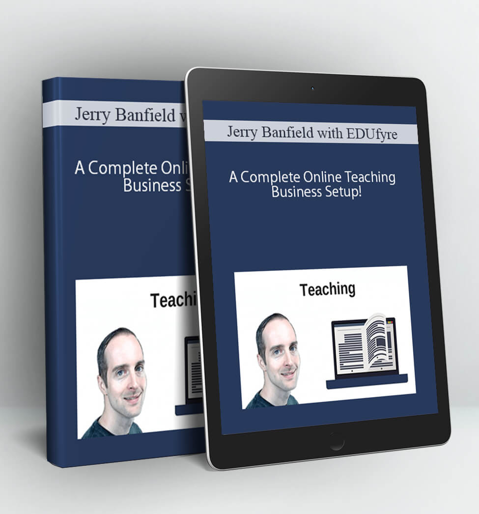 A Complete Online Teaching Business Setup! - Jerry Banfield with EDUfyre