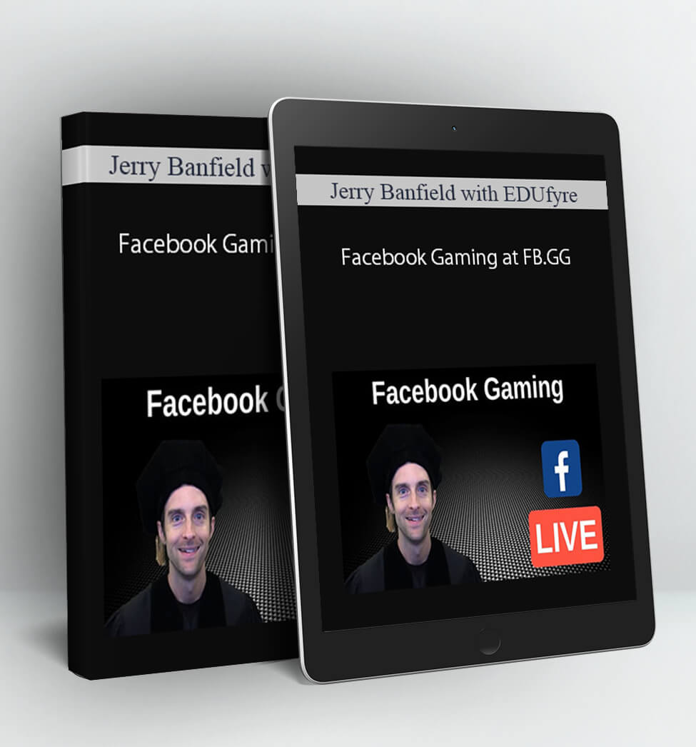 Facebook Gaming at FB.GG - Jerry Banfield with EDUfyre