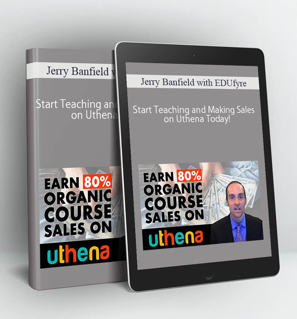 Start Teaching and Making Sales on Uthena Today! - Jerry Banfield with EDUfyre