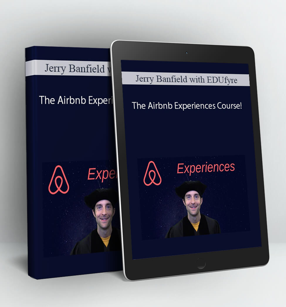 The Airbnb Experiences Course! - Jerry Banfield with EDUfyre